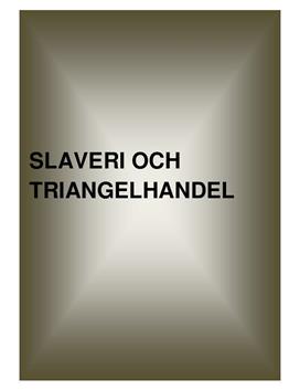 Slaveri och triangelhandeln | Fördjupningsarbete