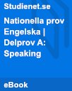 Nationella prov | Engelska | Delprov A: Speaking Nationella prov | Engelska | Delprov A: Speaking