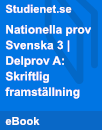 Nationella prov | Svenska 3 | Delprov A: Skriftlig framställning Nationella prov | Svenska 3 | Delprov A: Skriftlig framställning